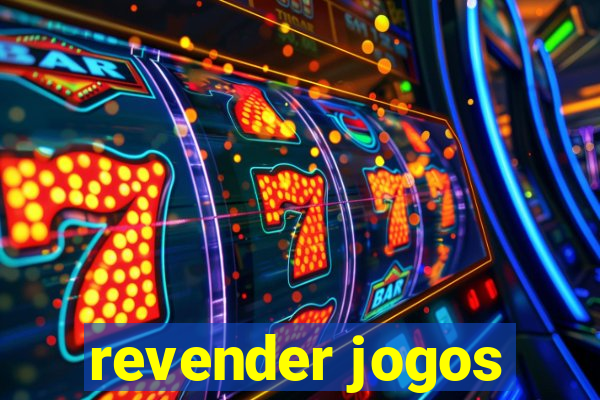 revender jogos